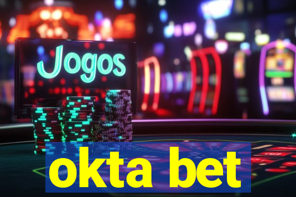 okta bet